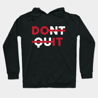 Don't Quit Hoodie